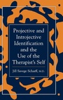 Cover: Projective and Introjective Identification and the Use of the Therapist's Self - Jason Aronson Publishers