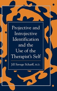 Enlarge image Cover: Projective and Introjective Identification and the Use of the Therapist's Self - Jason Aronson Publishers
