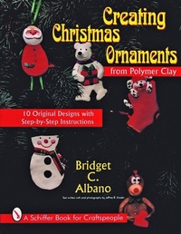 Abbildung von: Creating Christmas Ornaments from Polymer Clay - Schiffer Publishing Ltd