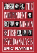 Cover: The Independent Mind In British Psychoanalysis - Jason Aronson Publishers