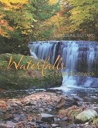 Abbildung von: Waterfalls of New Brunswick - Goose Lane Editions