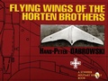 Cover: Flying Wings of the Horten Brothers - Schiffer Publishing Ltd