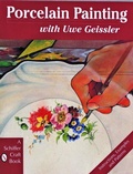 Cover: Porcelain Painting with Uwe Geissler - Schiffer Publishing Ltd