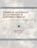 Cover: Themes of Indigenous Acculturation in Northwest Mexico - University of Arizona Press