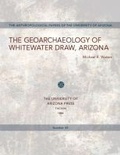 Cover: The Geoarchaeology of Whitewater Draw, Arizona - University of Arizona Press