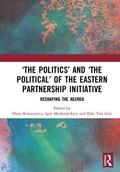 Cover: 'The Politics' and 'The Political' of the Eastern Partnership Initiative - Routledge