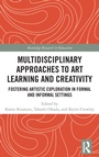 Cover: Multidisciplinary Approaches to Art Learning and Creativity - Routledge