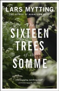 Cover: The Sixteen Trees of the Somme - MacLehose Press