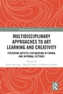 Cover: Multidisciplinary Approaches to Art Learning and Creativity - Routledge