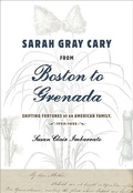 Cover: Sarah Gray Cary from Boston to Grenada - Johns Hopkins University Press