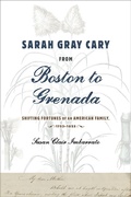 Cover: Sarah Gray Cary from Boston to Grenada - Johns Hopkins University Press
