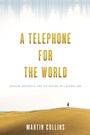 Cover: A Telephone for the World - Johns Hopkins University Press