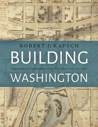 Enlarge image Cover: Building Washington - Johns Hopkins University Press