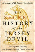 Cover: The Secret History of the Jersey Devil - Johns Hopkins University Press