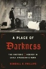 Cover: A Place of Darkness - University of Texas Press