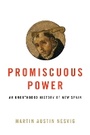 Cover: Promiscuous Power - University of Texas Press