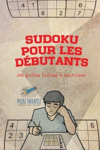 Abbildung von: Sudoku pour les debutants 240 grilles faciles a maitriser - Puzzle Therapist