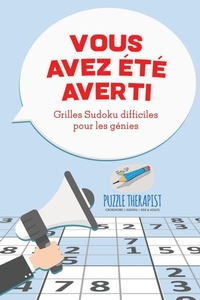 Abbildung von: Vous avez ete averti ! Grilles Sudoku difficiles pour les genies - Puzzle Therapist