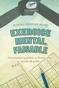 Abbildung von: Exercice mental faisable Sudoku ceinture noire Entrainement quotidien au Sudoku avec plus de 200 grilles - Puzzle Therapist