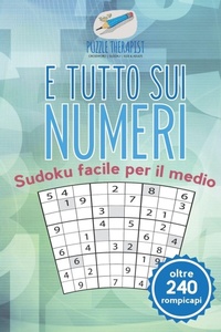 Abbildung von: E tutto sui numeri Sudoku facile per il medio (oltre 240 rompicapi) - Puzzle Therapist