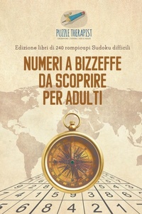 Abbildung von: Numeri a bizzeffe da scoprire per adulti Edizione libri di 240 rompicapi Sudoku difficili - Puzzle Therapist