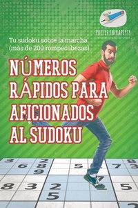Abbildung von: Numeros rapidos para aficionados al sudoku Tu sudoku sobre la marcha (mas de 200 rompecabezas) - Puzzle Therapist