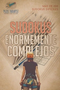 Abbildung von: Sudokus enormemente complejos Mas de 200 sudokus dificiles - Puzzle Therapist