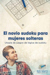 Abbildung von: El novio sudoku para mujeres solteras Utopia de juegos de logica de sudoku - Puzzle Therapist