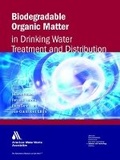 Cover: Biodegradable Organic Matter in Drinking Water Treatment and Distribution - American Water Works Association