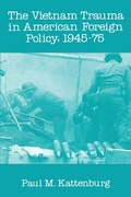 Cover: Vietnam Trauma in American Foreign Policy - Transaction Publishers