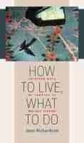 Cover: How to Live, What to Do - University of Iowa Press
