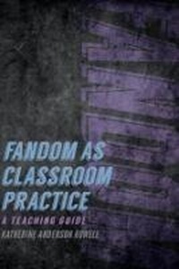 Enlarge image Cover: Fandom as Classroom Practice - University of Iowa Press