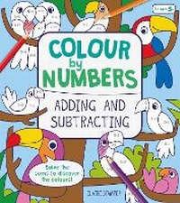 Enlarge image Cover: Colour by Numbers: Adding and Subtracting - Arcturus