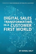 Cover: Digital Sales Transformation In a Customer First World - Oak Tree Press
