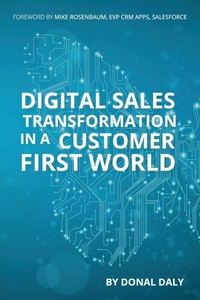 Enlarge image Cover: Digital Sales Transformation In a Customer First World - Oak Tree Press