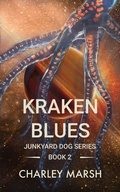 Cover: Kraken Blues (Junkyard Dog Series, #2) - Timberdoodle Press