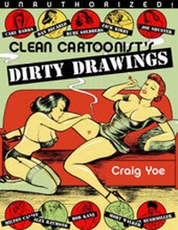 Abbildung von: Clean Cartoonists' Dirty Drawings - Last Gasp,U.S.