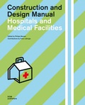 Cover: Hospitals and Medical Facilities. Construction and Design Manual - DOM publishers