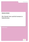 Cover: Die Glaziale Serie und die Isostasie in Suedschweden - diplom.de