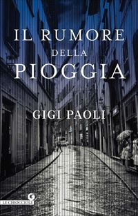 Abbildung von: Il rumore della pioggia - Le chiocciole;Giunti Editore