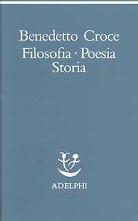 Abbildung von: Filosofia, poesia, storia. Pagine tratte da tutte le opere a cura dell' autore - La nave Argo;Adelphi