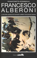 Cover: Francesco Alberoni. Vita dello studioso dei movimenti collettivi e dei processi amorosi - LEIMA Edizioni