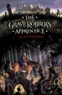 Cover: The Grave Robber's Apprentice - HarperCollins
