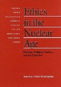 Cover: Ethics in the Nuclear Age - Southern Methodist University Press,U.S.
