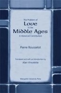 Cover: The Problem of Love in the Middle Ages - Marquette University Press