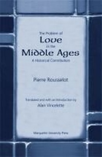 Enlarge image Cover: The Problem of Love in the Middle Ages - Marquette University Press