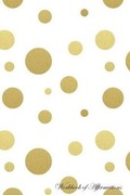 Cover: Golden Polka Dots Workbook of Affirmations Golden Polka Dots Workbook of Affirmations - Positive Affirmations Inc