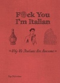 Cover: F*ck You, I'm Italian - Ulysses Press