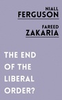 Cover: The End of the Liberal Order? - Oneworld Publications