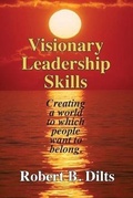 Cover: Visionary Leadership Skills - Dilts Strategy Group